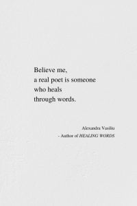 A Poet - Inspiring Poem by Alexandra Vasiliu, Author of HEALING WORDS