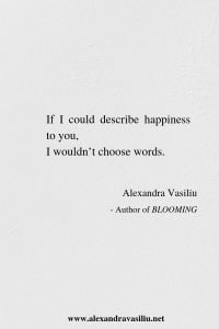 Happiness - Poem by Alexandra Vasiliu, Author of Blooming