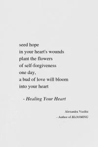 Healing Your Broken Heart - Poem by Alexandra Vasiliu, Author of Blooming