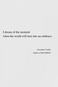 Inspiring Poem by Alexandra Vasiliu, Author of BLOOMING