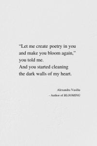 Let Me Create Poetry In You - Poem by Alexandra Vasiliu, Author of BLOOMING