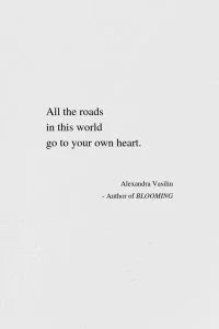 The Road To Your Heart - Inspiring Poem by Alexandra Vasiliu, Author of BLOOMING