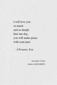 I promise You - Poem by Alexandra Vasiliu, Author of BLOOMING