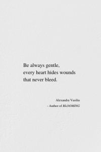 Be Always Gentle - Inspiring Poem by Alexandra Vasiliu, Author of BLOOMING
