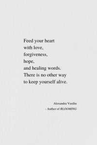 Keep Yourself Alive - Healing Poem by Alexandra Vasiliu, Author of BLOOMING