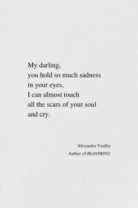 So Much Sadness - Love Poem by Alexandra Vasiliu, Author of BLOOMING