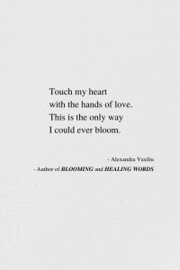 Healing Is All About Love - Poem by Alexandra Vasiliu, Author of BLOOMING and HEALING WORDS