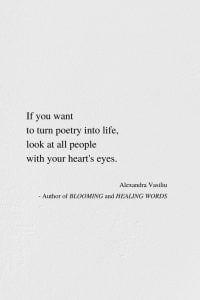 Your Heart's Eyes - Inspiring Poem by Alexandra Vasiliu, Author of BLOOMING and HEALING WORDS
