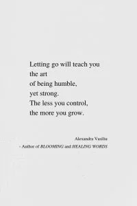 Letting Go - Inspiring Poem by Alexandra Vasiliu, Author of BLOOMING and HEALING WORDS
