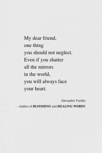 You Will Face Your Heart - Poem by Alexandra Vasiliu, Author of BLOOMING and HEALING WORDS