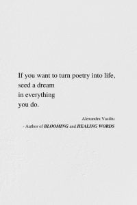 Seed A Dream - Inspirational Poem by Alexandra Vasiliu, Author of BLOOMING and HEALING WORDS