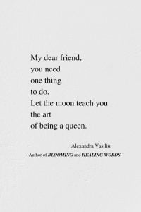 Let The Moon Teach You - An Inspiring Poem by Alexandra Vasiliu, Author of BLOOMING and HEALING WORDS