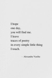 You Will Find Me - Inspiring Poem by Alexandra Vasiliu, Author of BLOOMING and HEALING WORDS