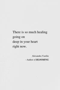 So Much Healing - Poem by Alexandra Vasiliu, Author of BLOOMING and HEALING WORDS
