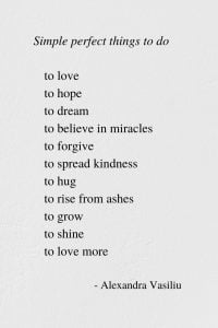 Simple Perfect Things - Poem by Alexandra Vasiliu, Author of BLOOMING and HEALING WORDS