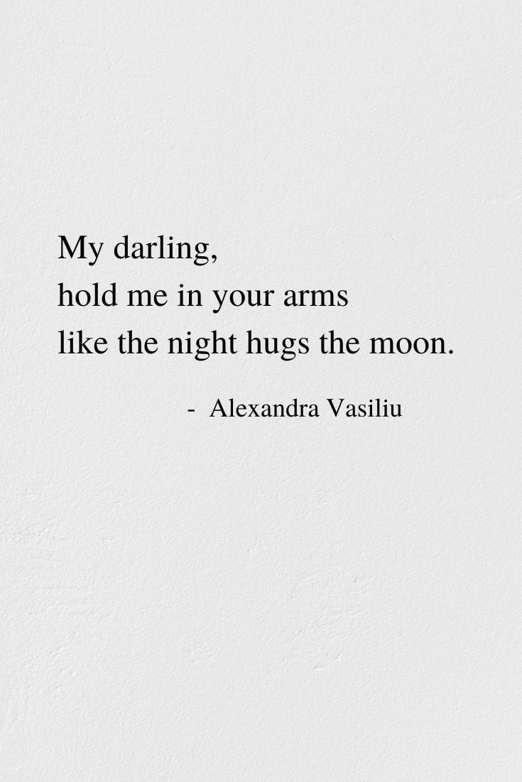   Hold Me - Love Poem by Alexandra Vasiliu, Author of BE MY MOON, BLOOMING, and HEALING WORDS