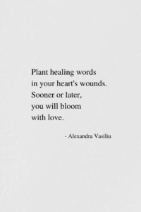 Plant Healing Words - Inspirational Poem by Alexandra Vasiliu, Author of Healing Words, Be My Moon, and Blooming