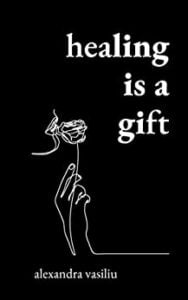 Healing Is a Gift_Poetry Book by AlexandraVasiliu