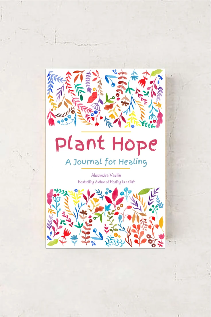 Plant Hope_A Journal for Healing by Alexandra Vasiliu