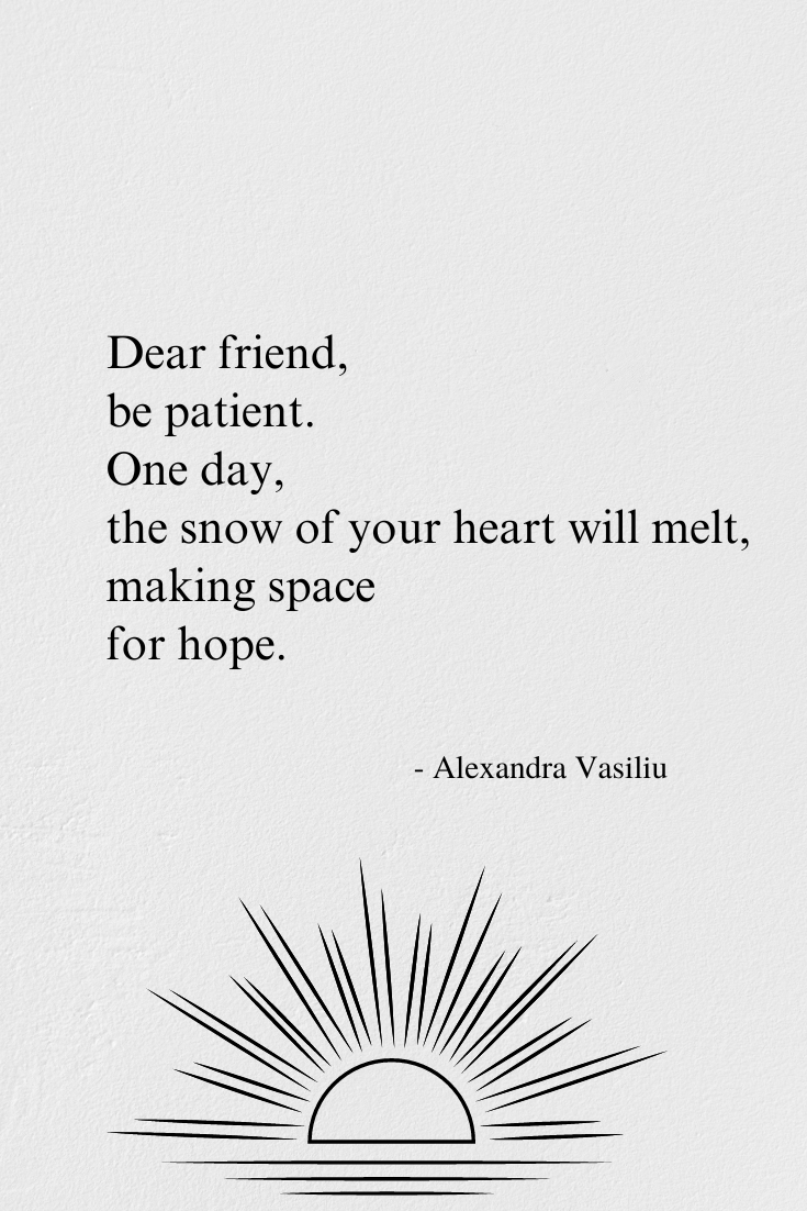 Be Patient_Poem by Alexandra Vasiliu, bestselling author of Healing Is a Gift, Healing Words, Time to Heal, and Dare to Let Go Be Patient_Poem by Alexandra Vasiliu, bestselling author of Healing Is a Gift, Healing Words, Time to Heal, and Dare to Let Go