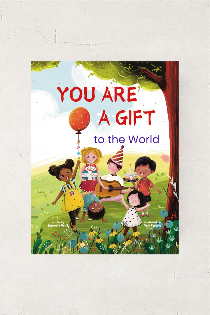 You Are a Gift to the World_An Empowering Picture Book by Alexandra Vasiliu